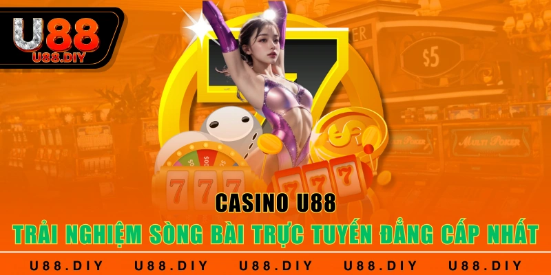 Casino U88 - Trải Nghiệm Sòng Bài Trực Tuyến Đẳng Cấp Nhất Casino U88 - Trải Nghiệm Sòng Bài Trực Tuyến Đẳng Cấp Nhất