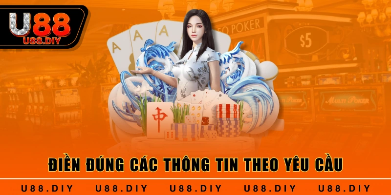 Điền đúng các thông tin theo yêu cầu Điền đúng các thông tin theo yêu cầu