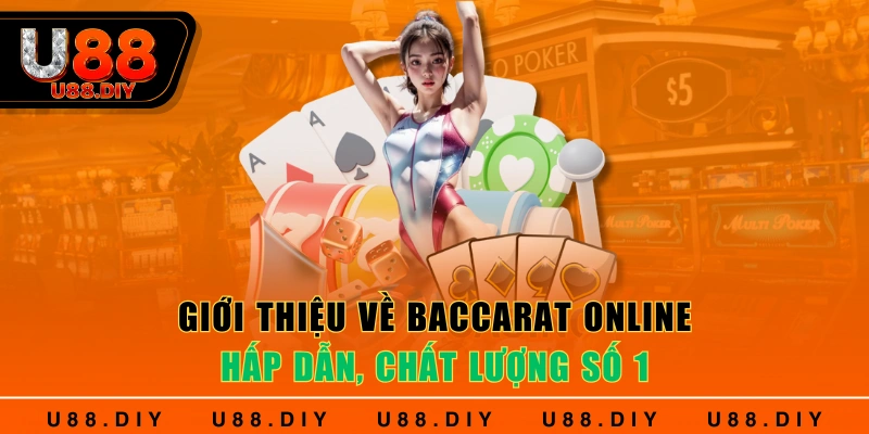 Giới thiệu về Baccarat online hấp dẫn, chất lượng số 1 Giới thiệu về Baccarat online hấp dẫn, chất lượng số 1
