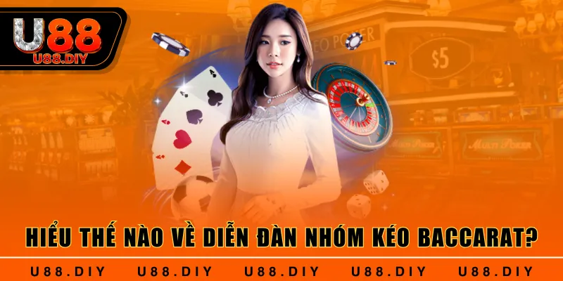 Hiểu thế nào về diễn đàn nhóm kéo Baccarat? Hiểu thế nào về diễn đàn nhóm kéo Baccarat?