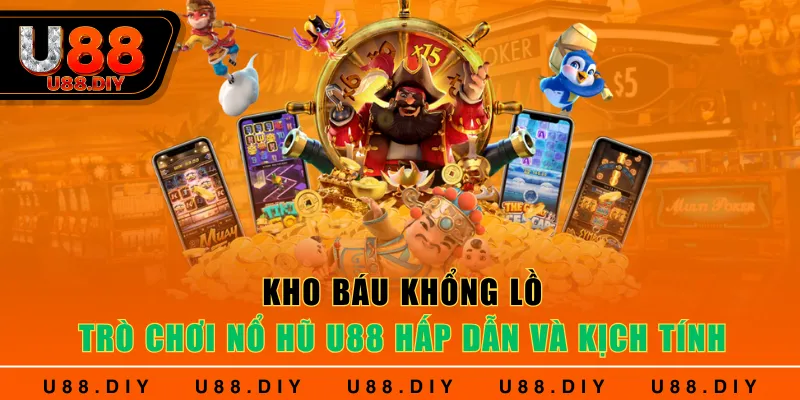 Kho Báu Khổng Lồ - Trò Chơi Nổ Hũ U88 Hấp Dẫn Và Kịch Tính