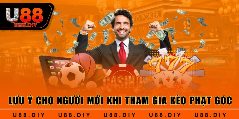 Lưu ý cho người mới khi tham gia kèo phạt góc