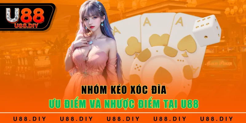 Nhóm Kéo Xóc Đĩa - Ưu Điểm Và Nhược Điểm Tại U88