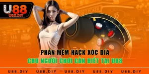 Phần Mềm Hack Xóc Đĩa Cho Người Chơi Cần Biết Tại U88