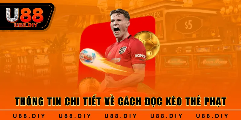 Thông tin chi tiết về cách đọc Kèo Thẻ Phạt