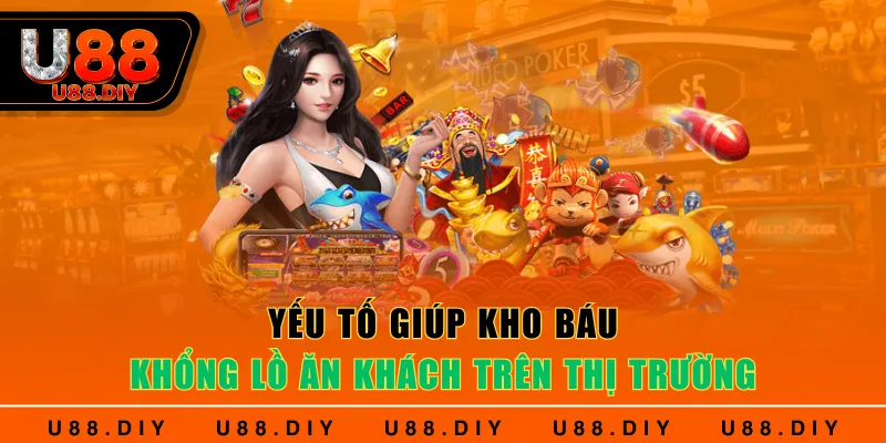 Yếu tố giúp kho báu khổng lồ ăn khách trên thị trường